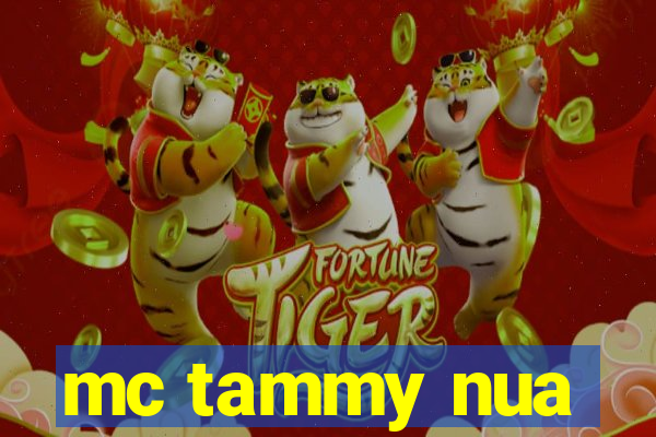 mc tammy nua